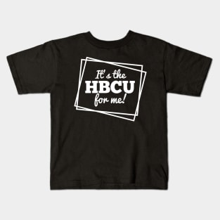 It's the HBCU For Me Grad Kids T-Shirt